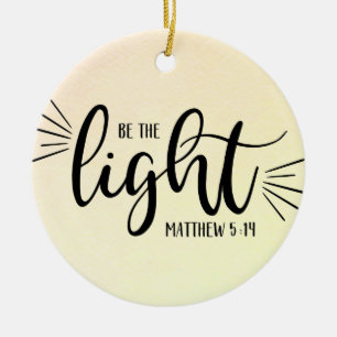 Wees het licht Matthew 5:14 Keramisch Ornament