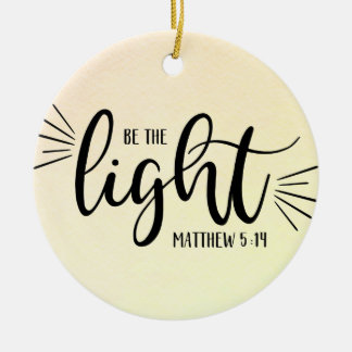 Wees het licht Matthew 5:14 Keramisch Ornament