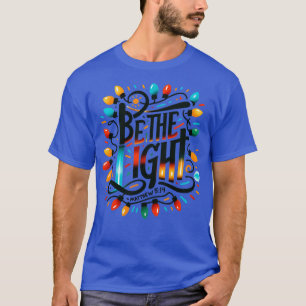 Wees het licht t-shirt