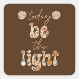 Wees het licht vierkante sticker