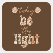 Wees het licht vierkante sticker (Voorkant)