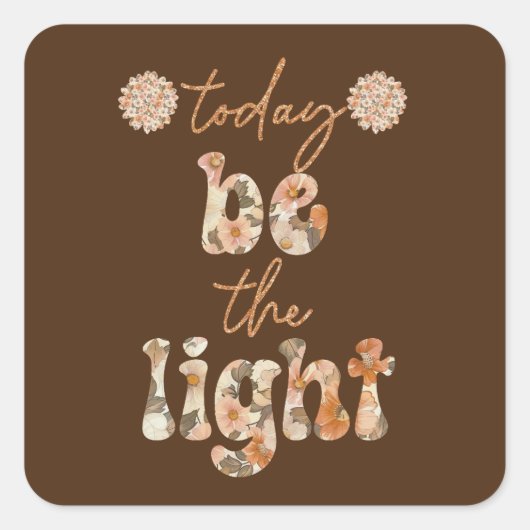 Wees het licht vierkante sticker (Voorkant)