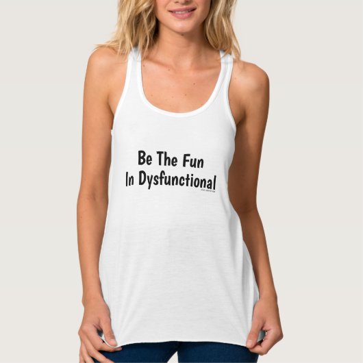 Wees het plezier in disfunctioneel tanktop (Voorkant)