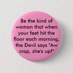 Wees het soort vrouw dat als je voeten de... ronde button 5,7 cm