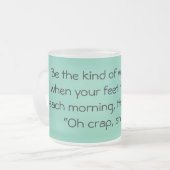 Wees het soort vrouw... matglas koffiemok (Voorkant links)