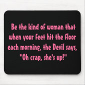 Wees het soort vrouw.... muismat (Voorkant)