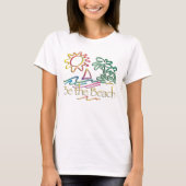 Wees het strand t-shirt (Voorkant)