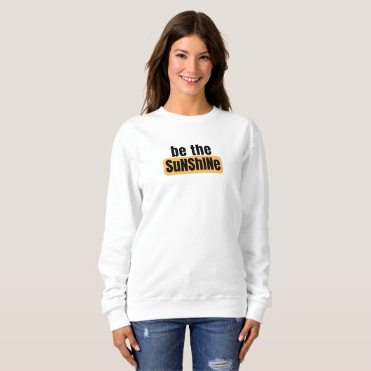 Wees het Sunshine Sweatshirt (Voorkant volledig)