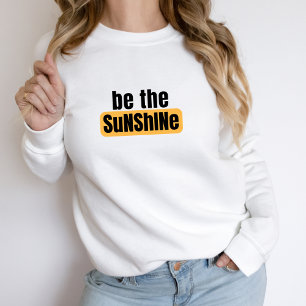 Wees het Sunshine Sweatshirt