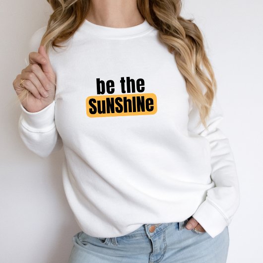 Wees het Sunshine Sweatshirt