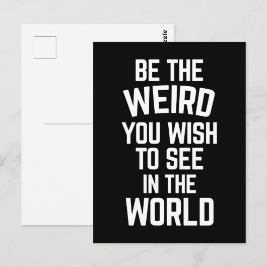 Wees het vreemde grappige citaat briefkaart (Voorkant / Achterkant)