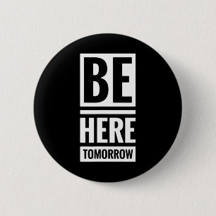 Wees hier morgen preventie en geestelijke gezondhe ronde button 5,7 cm
