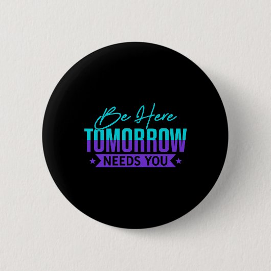 Wees hier morgen zelfmoordpreventie bewustwordings ronde button 5,7 cm (Voorkant)