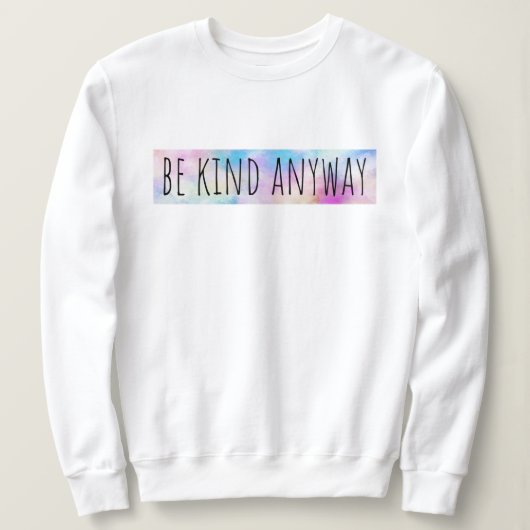 Wees hoe dan ook aardig trui (Design voorkant)