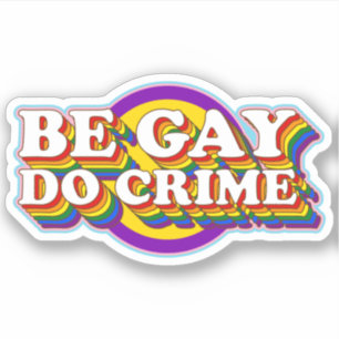 Wees homo Do Crime - LGBTQIA+ Pride Flag Typografi Sticker