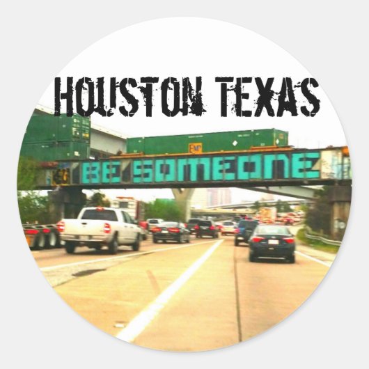Wees iemand in Houston Texas Ronde Sticker (Voorkant)