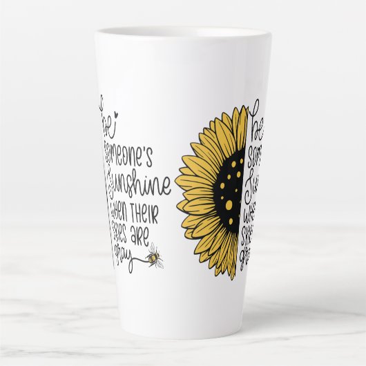 Wees iemands zonneschijn als hun hemel grijs is latte mok (Voorkant)