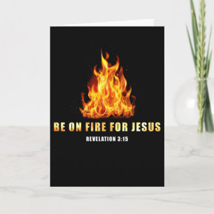 Wees in vuur en vlam voor Jezus Christelijke geloo Kaart