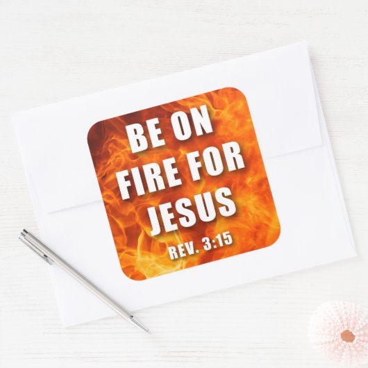Wees in vuur en vlam voor Jezus Christelijke geloo Vierkante Sticker (Envelop)