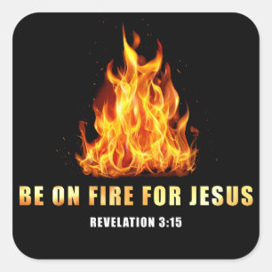 Wees in vuur en vlam voor Jezus Christelijke geloo Vierkante Sticker