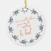 Wees Inspirerend Citaat Floral Wreatscript Keramisch Ornament (Voorkant)