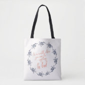 Wees Inspirerend Citaat Floral Wreatscript Tote Bag (Voorkant)