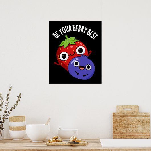 Wees je bessen beste grappige fruit pun donker BG Poster (Keuken)