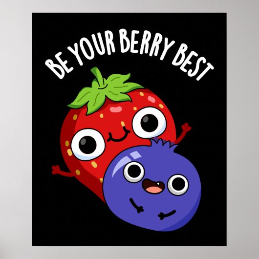 Wees je bessen beste grappige fruit pun donker BG Poster (Voorkant)