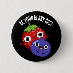 Wees je bessen beste grappige fruit pun donker BG Ronde Button 5,7 Cm
