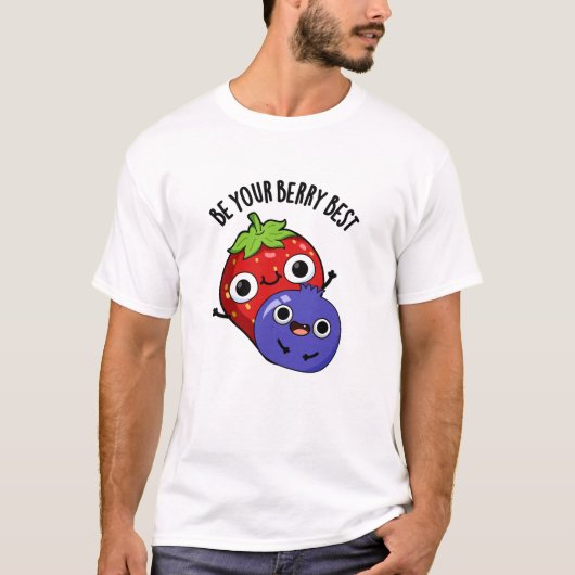 Wees je beste grappige fruitwoordje t-shirt (Voorkant)