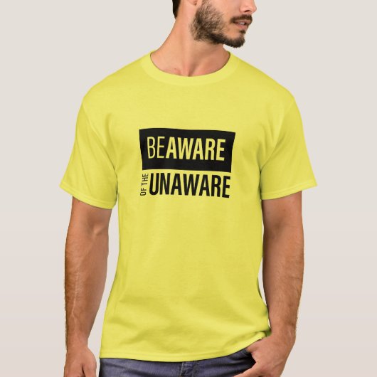 Wees je bewust van het onbewuste t-shirt (Voorkant)
