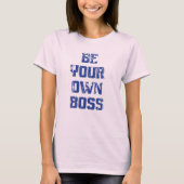 Wees je eigen baas Dames T-shirt - Empowerment (Voorkant)