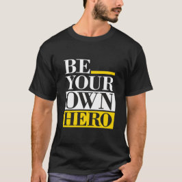 Wees je eigen held – Motiverend T-shirt