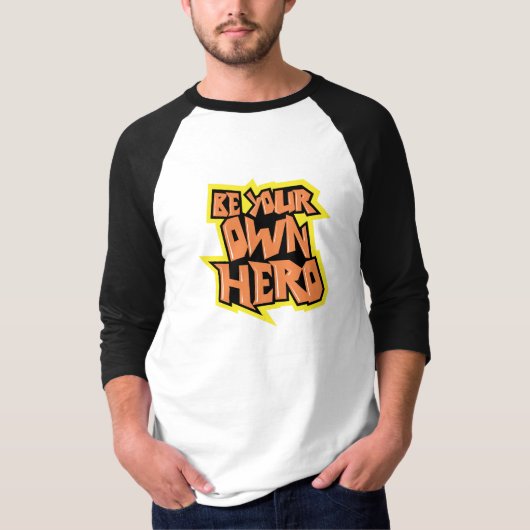 wees je eigen held t-shirt (Voorkant)