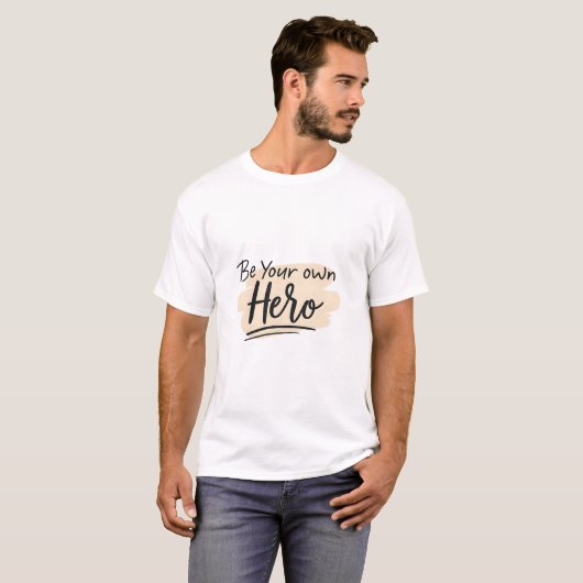 Wees je eigen Hero Inspirerend Script T-shirt (Voorkant volledig)