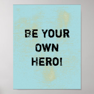 "Wees je eigen Hero." Motivatie prijsopgave Poster