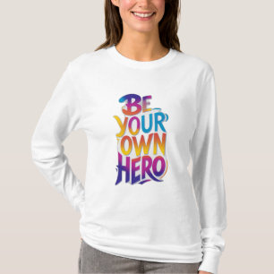 Wees je eigen Hero T-shirt