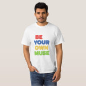 Wees je eigen Muze T-shirt (Voorkant volledig)