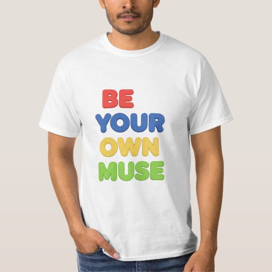 Wees je eigen Muze T-shirt (Voorkant)