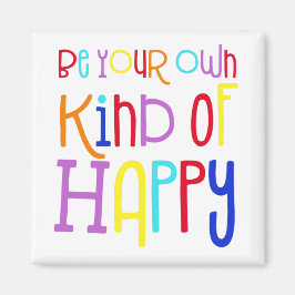 Wees je eigen soort Happy Positive Quote Colorful Magneet