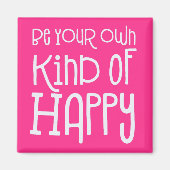 Wees je eigen soort Happy Positive White Pink Magneet (Voorkant)