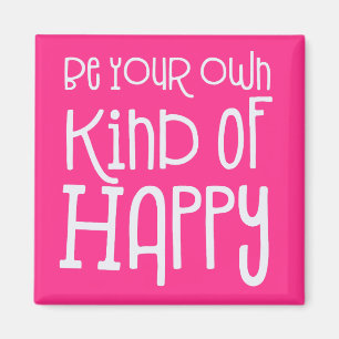Wees je eigen soort Happy Positive White Pink Magneet