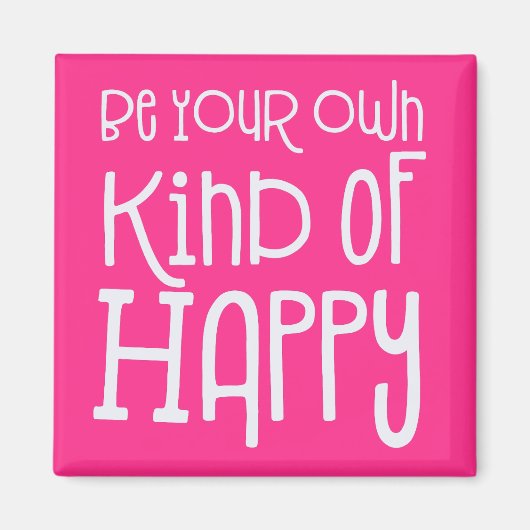 Wees je eigen soort Happy Positive White Pink Magneet (Voorkant)