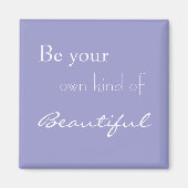 Wees je eigen soort mooi magneet (Voorkant)