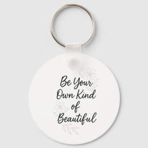 Wees Je Eigen Soort Mooi – Minimalistische Zelf Li Sleutelhanger