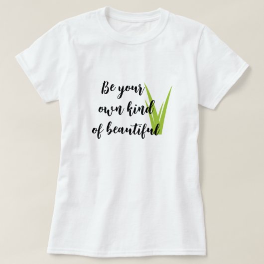 Wees je eigen soort mooi T-shirt, positief Gezegde T-shirt (Design voorkant)