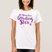 Wees je eigen ster T-Shirt (Voorkant)
