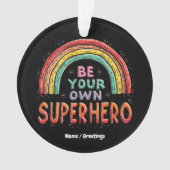 Wees je eigen superheld Inspirerend en kleurrijk Ornament (voorkant)