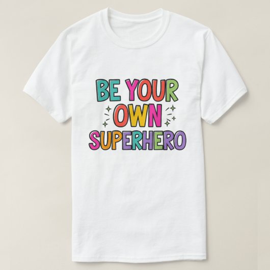 Wees je eigen superheld kleurrijke quote shirt (Design voorkant)