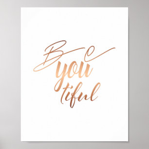 Wees je mooie Script Lettering Copper Poster